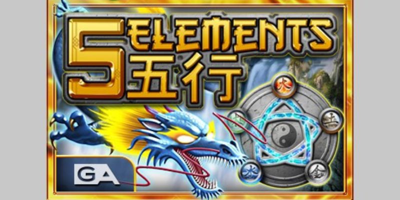 Five Elements - Tựa Game Quay Hũ Đỉnh Cao Trả Thưởng Uy Tín 1 five elements